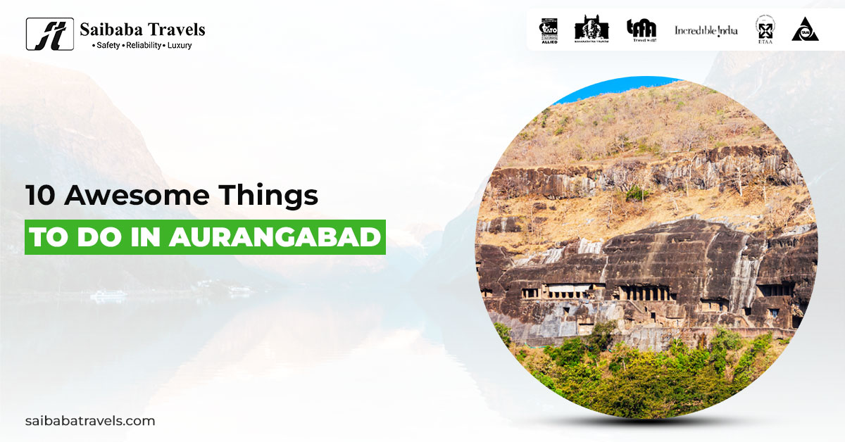 Top 10 awesome things to do in Aurangabad – Sai Baba Travels