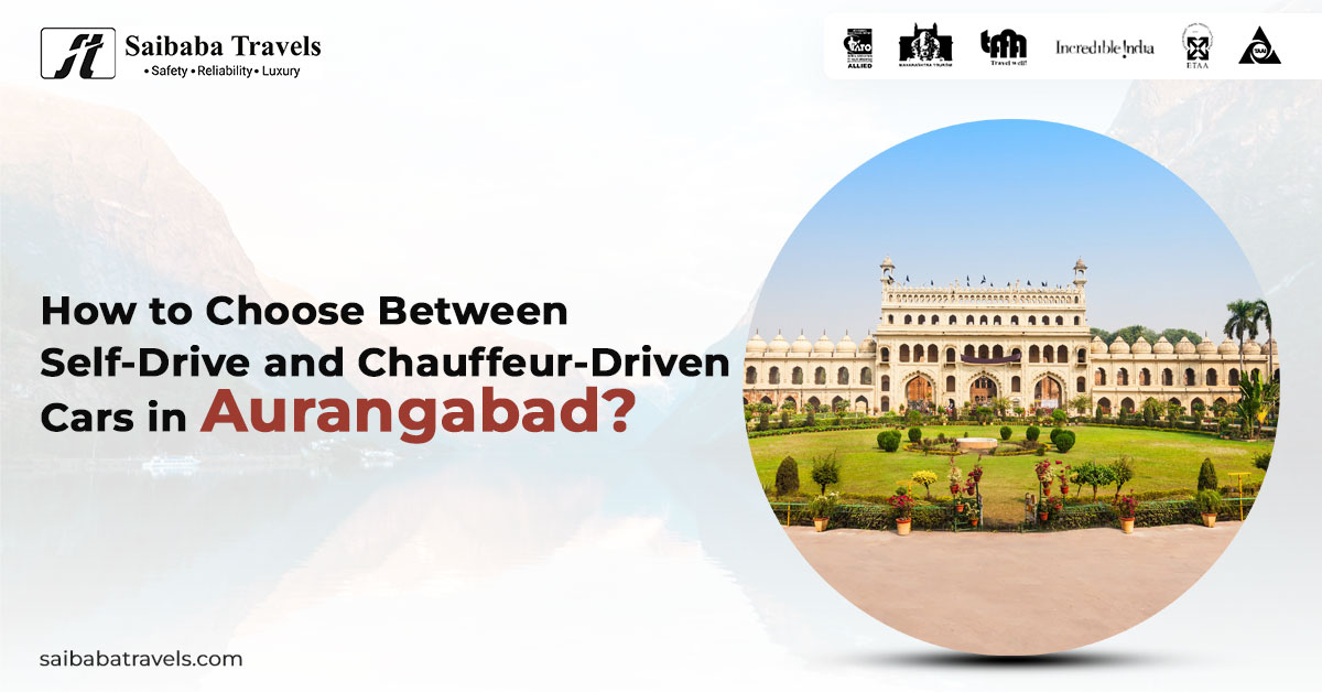 How to Choose Between Self-Drive and Chauffeur-Driven Cars in Aurangabad?