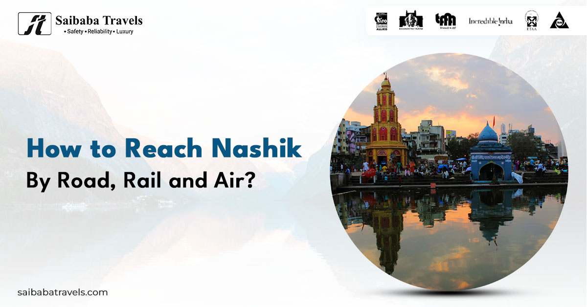 How to reach Nashik by road, rail, and air?