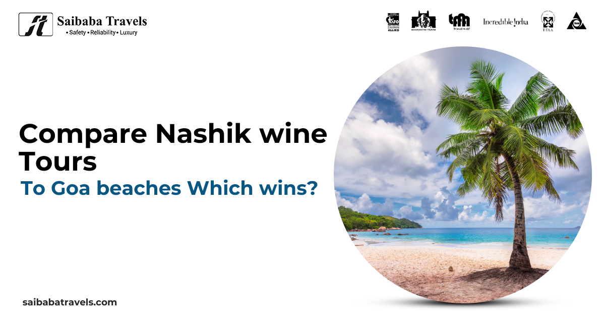 Compare Nashik wine tours to Goa beaches: Which wins
